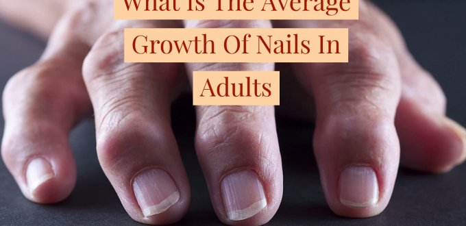 what-is-the-average-growth-rate-of-nails-in-adults-get-long-nails