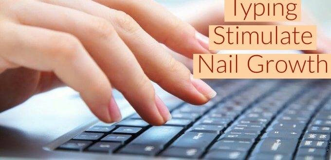 why-does-typing-stimulate-nail-growth-reasons