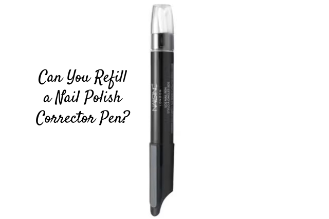 Can You Refill a Nail Polish Corrector Pen?